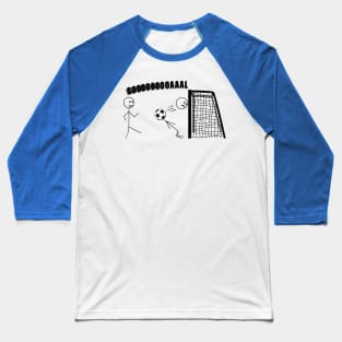 Gooooaaal! Baseball T-Shirt